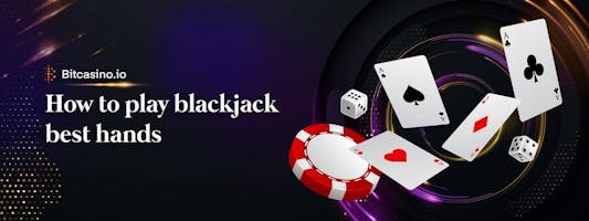 How to play blackjack best hands and ace the game